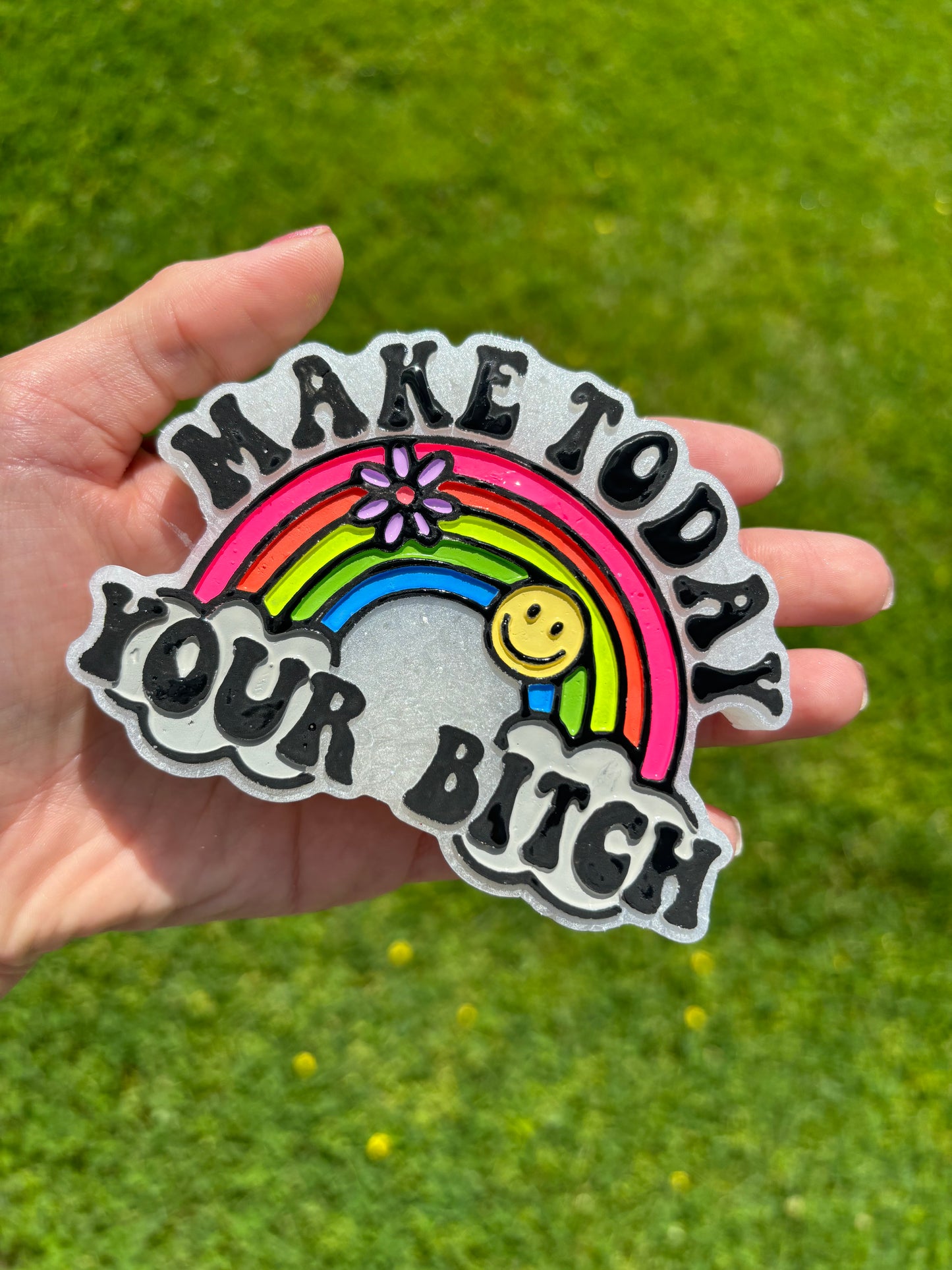 Make Today Your B****